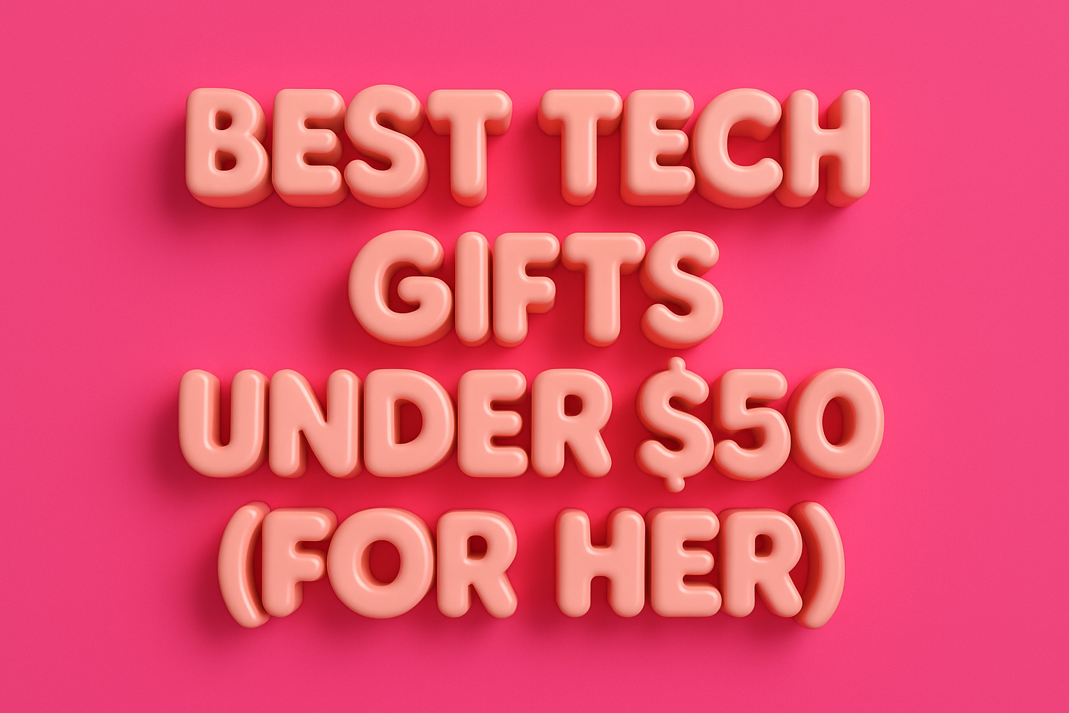 Best Tech Gifts Under $50 (For Her)