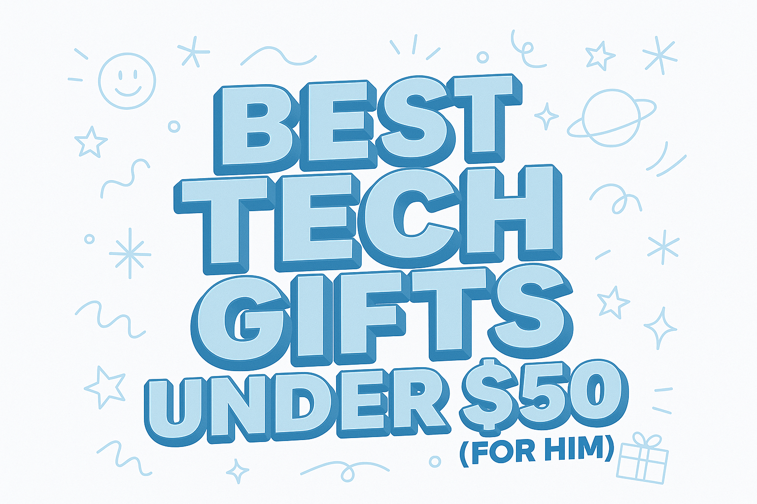 Best Tech Gifts Under $50 (For Him)